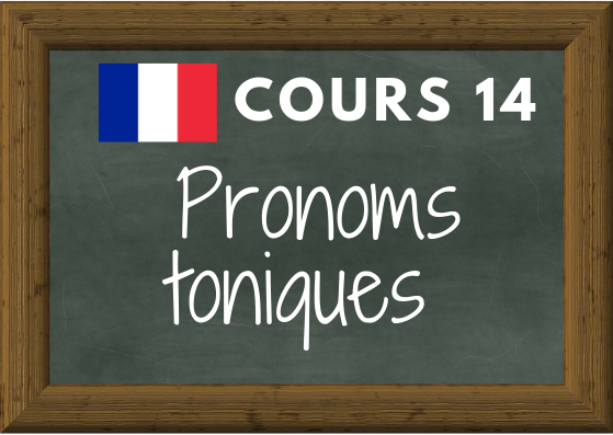 COURS DE FRANÇAIS 14 : pronoms toniques (moi, toi, lui, elle, nous, vous, eux, elles )
