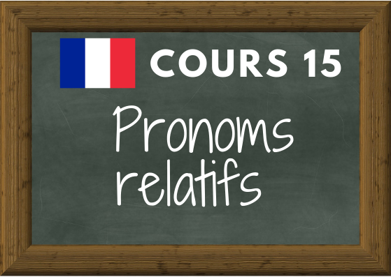 COURS DE FRANÇAIS 15 : pronoms relatifs “qui que où dont quoi lequel…”