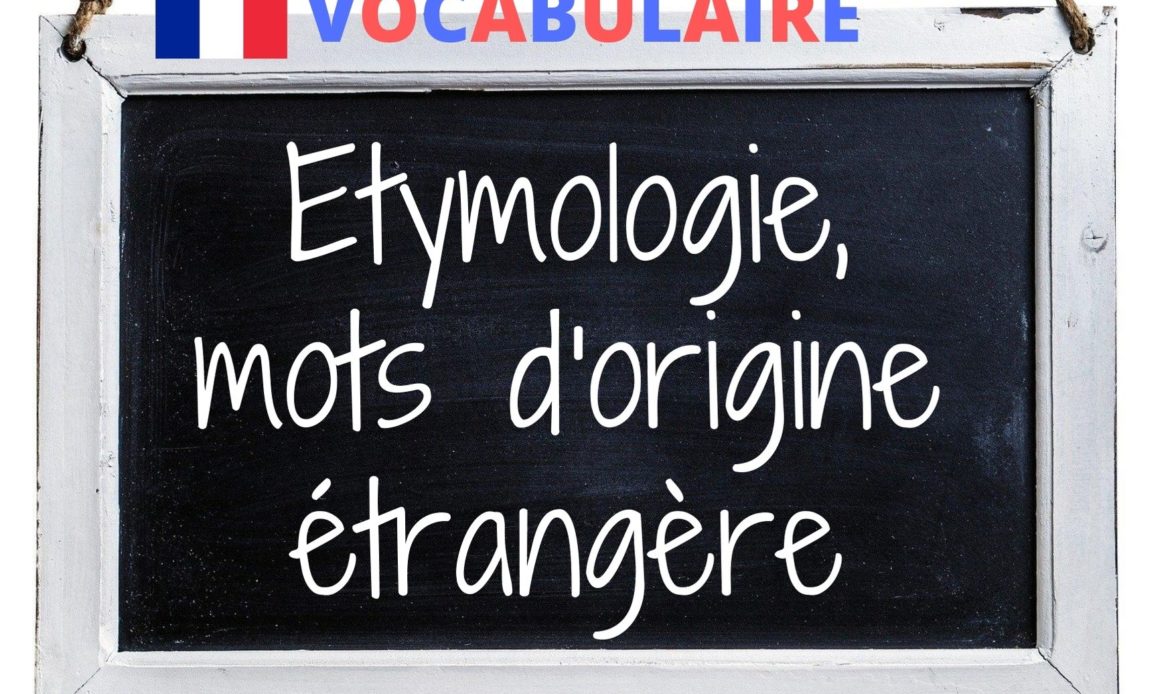 Étymologie, mots d’origine étrangère en français